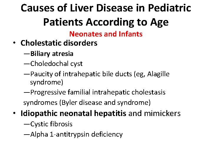 Causes of Liver Disease in Pediatric Patients According to Age Neonates and Infants •
