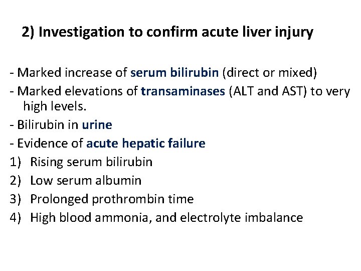 2) Investigation to confirm acute liver injury - Marked increase of serum bilirubin (direct