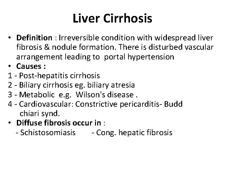 Liver Cirrhosis • Definition : Irreversible condition with widespread liver fibrosis & nodule formation.
