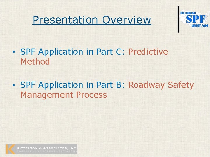 Presentation Overview • SPF Application in Part C: Predictive Method • SPF Application in