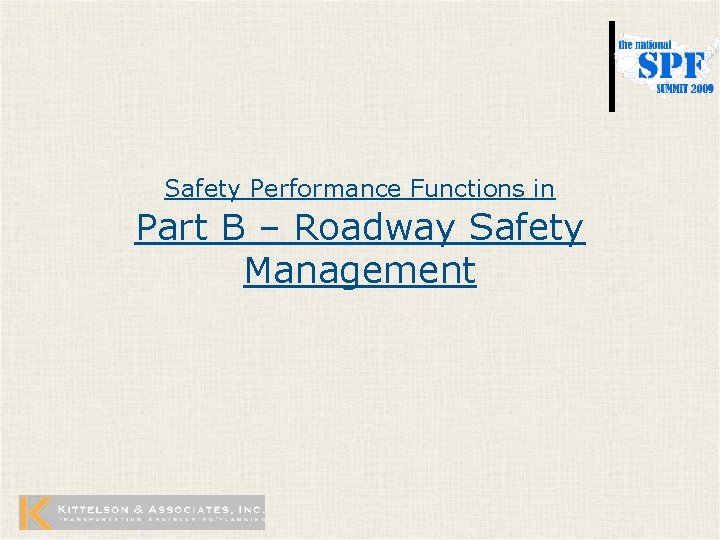 Safety Performance Functions in Part B – Roadway Safety Management 