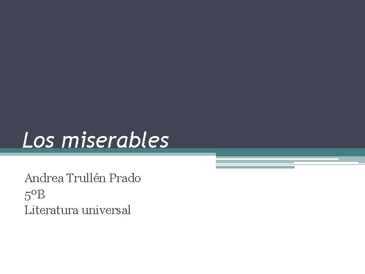 Los miserables Andrea Trullén Prado 5ºB Literatura universal 