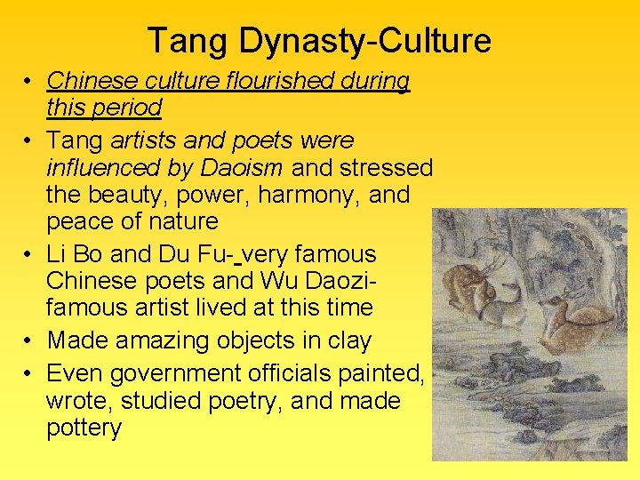 Tang Dynasty-Culture • Chinese culture flourished during this period • Tang artists and poets