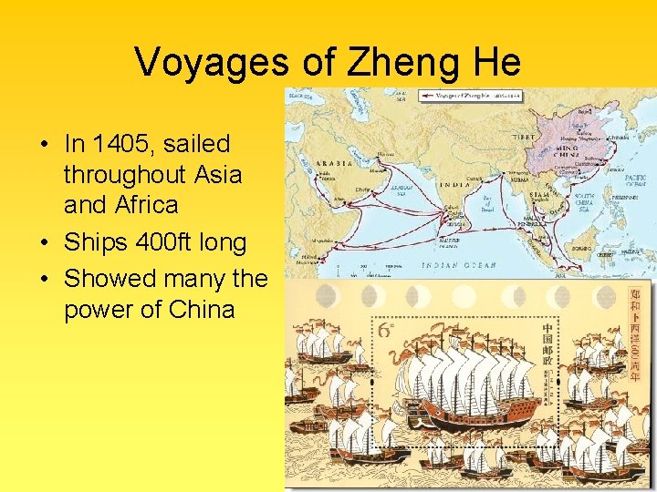 Voyages of Zheng He • In 1405, sailed throughout Asia and Africa • Ships