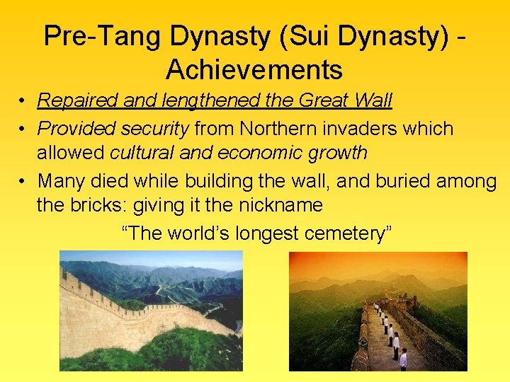 Pre-Tang Dynasty (Sui Dynasty) Achievements • Repaired and lengthened the Great Wall • Provided
