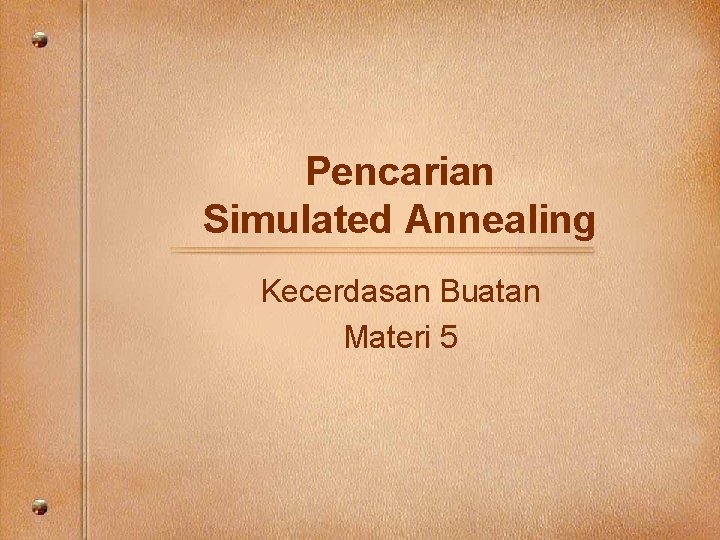 Pencarian Simulated Annealing Kecerdasan Buatan Materi 5 