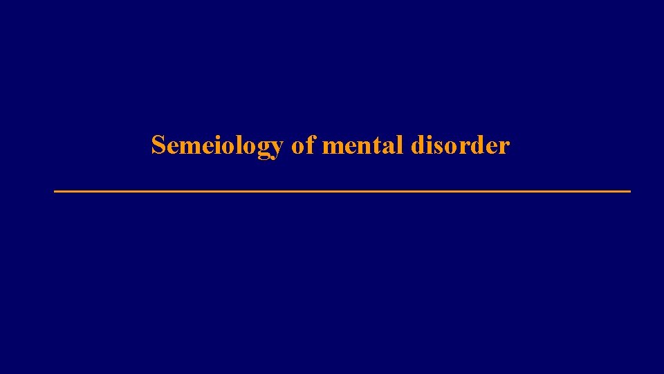 Semeiology of mental disorder 