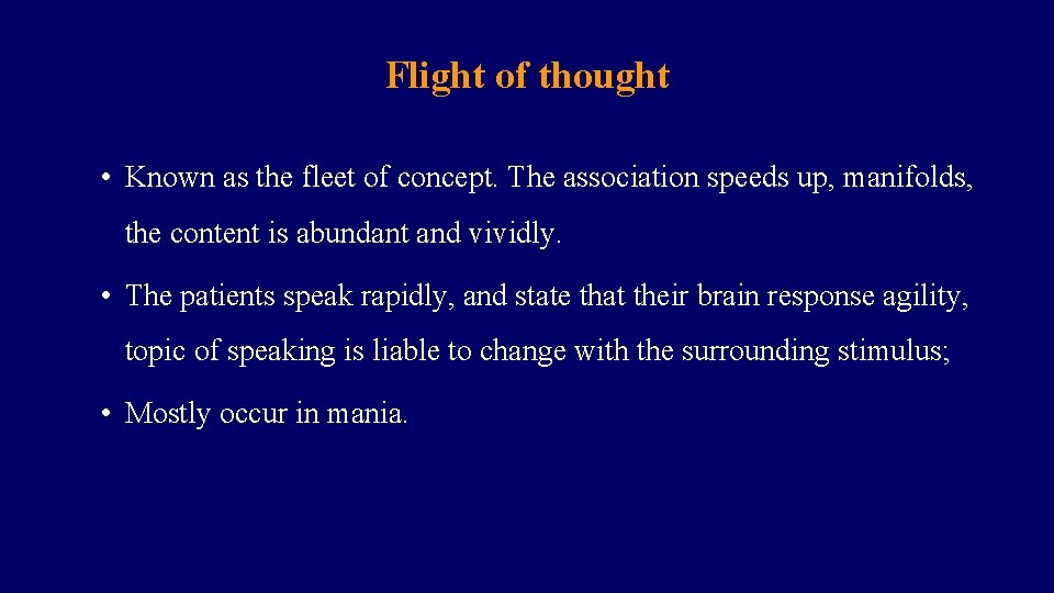 Flight of thought • Known as the fleet of concept. The association speeds up,
