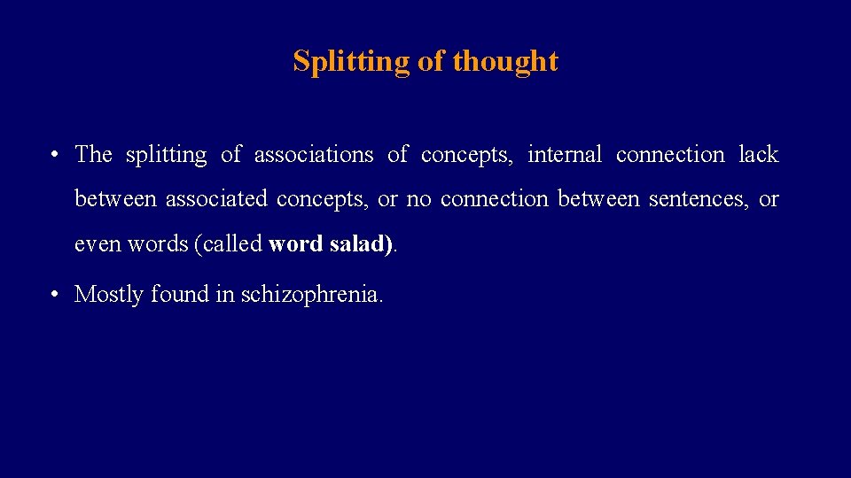 Splitting of thought • The splitting of associations of concepts, internal connection lack between
