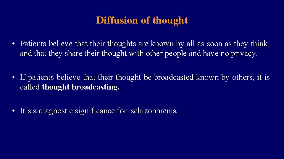 Diffusion of thought • Patients believe that their thoughts are known by all as