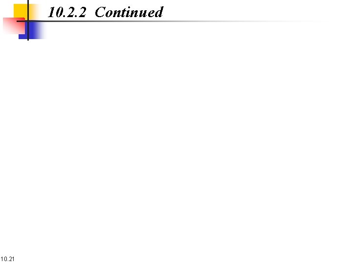 10. 2. 2 Continued 10. 21 