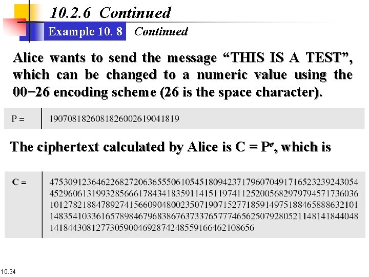 10. 2. 6 Continued Example 10. 8 Continued Alice wants to send the message