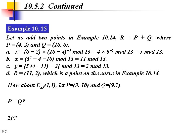 10. 5. 2 Continued Example 10. 15 Let us add two points in Example