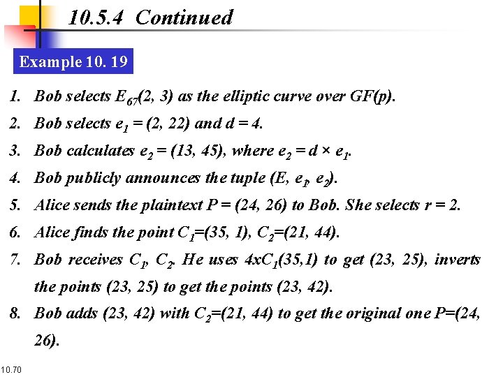 10. 5. 4 Continued Example 10. 19 1. Bob selects E 67(2, 3) as