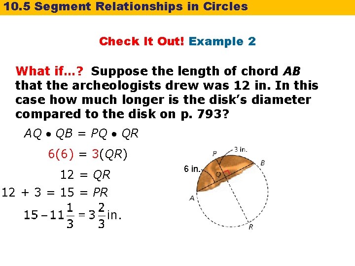 10. 5 Segment Relationships in Circles Check It Out! Example 2 What if…? Suppose 10. 5 Segment Relationships in Circles Check It Out! Example 2 What if…? Suppose