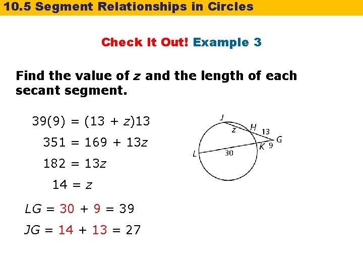 10. 5 Segment Relationships in Circles Check It Out! Example 3 Find the value 10. 5 Segment Relationships in Circles Check It Out! Example 3 Find the value