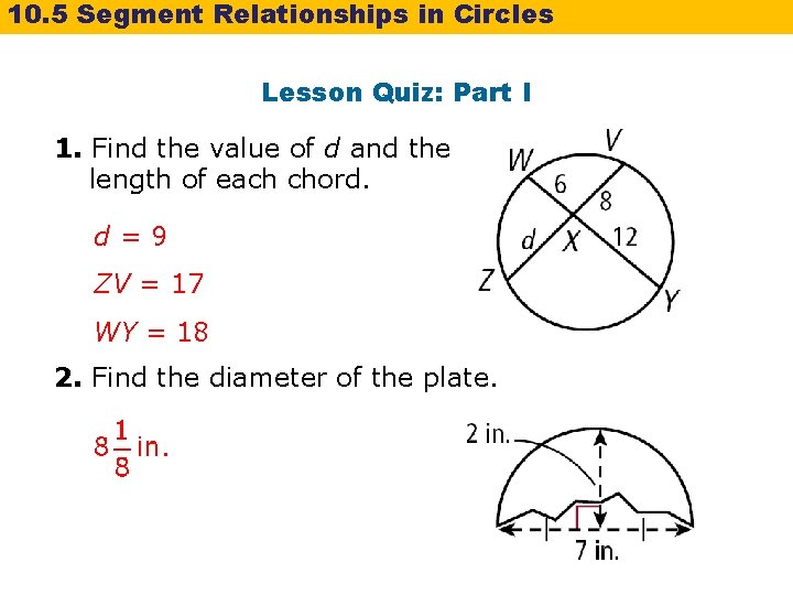 10. 5 Segment Relationships in Circles Lesson Quiz: Part I 1. Find the value 10. 5 Segment Relationships in Circles Lesson Quiz: Part I 1. Find the value