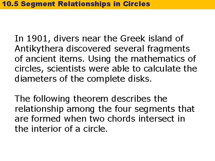 10. 5 Segment Relationships in Circles In 1901, divers near the Greek island of 10. 5 Segment Relationships in Circles In 1901, divers near the Greek island of