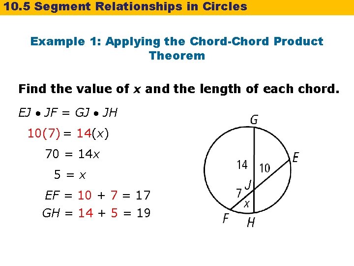 10. 5 Segment Relationships in Circles Example 1: Applying the Chord-Chord Product Theorem Find 10. 5 Segment Relationships in Circles Example 1: Applying the Chord-Chord Product Theorem Find
