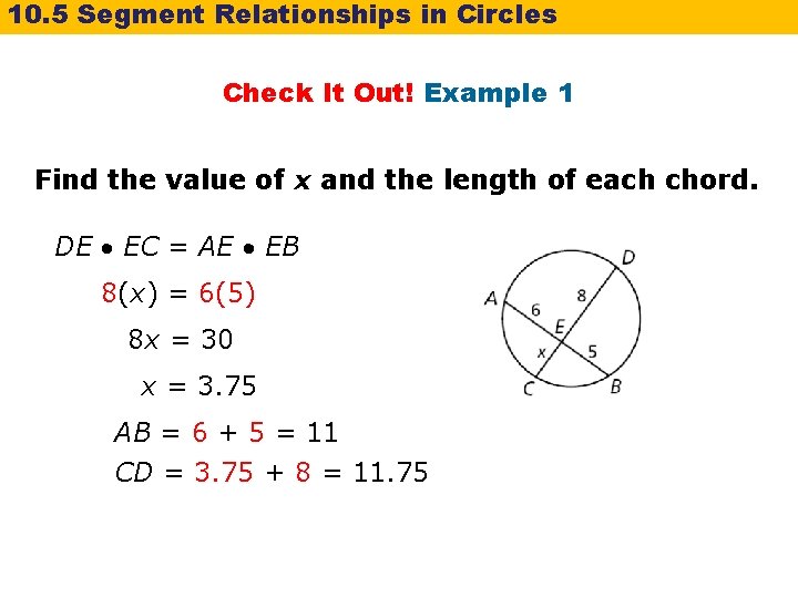 10. 5 Segment Relationships in Circles Check It Out! Example 1 Find the value 10. 5 Segment Relationships in Circles Check It Out! Example 1 Find the value