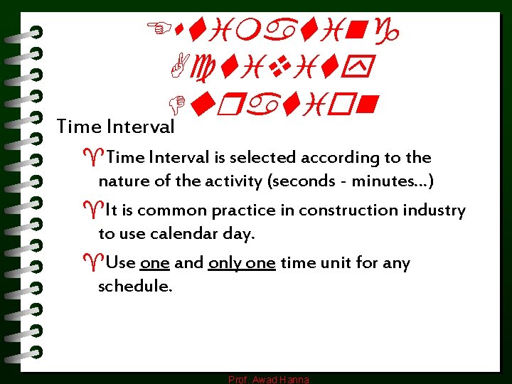 Estimating Activity Duration Time Interval ^Time Interval is selected according to the nature of