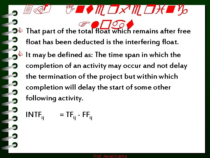 3. Interfering Float C That part of the total float which remains after free