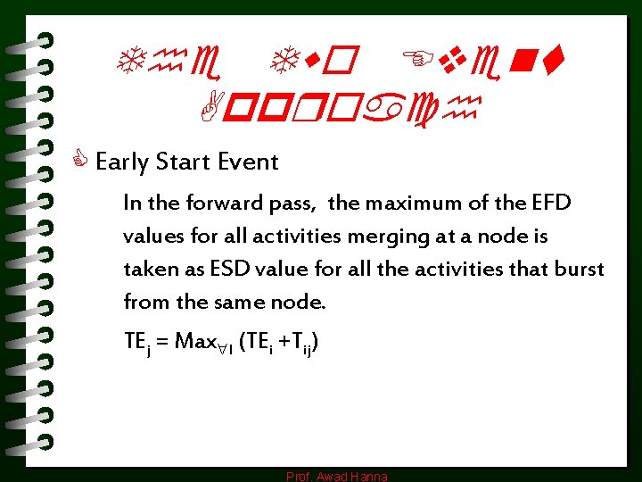 The Two Event Approach C Early Start Event In the forward pass, the maximum