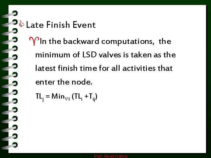 C Late Finish Event ^In the backward computations, the minimum of LSD valves is