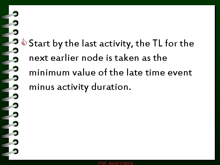C Start by the last activity, the TL for the next earlier node is