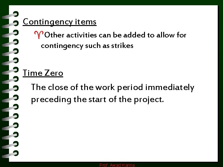 Contingency items ^Other activities can be added to allow for contingency such as strikes