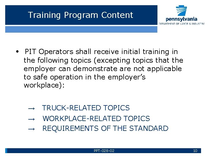 Training Program Content • PIT Operators shall receive initial training in the following topics