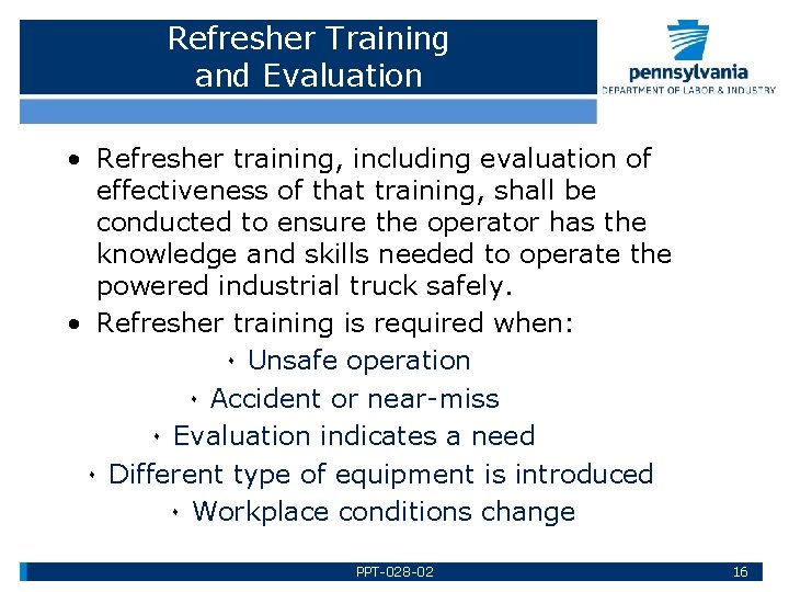 Refresher Training and Evaluation • Refresher training, including evaluation of effectiveness of that training,