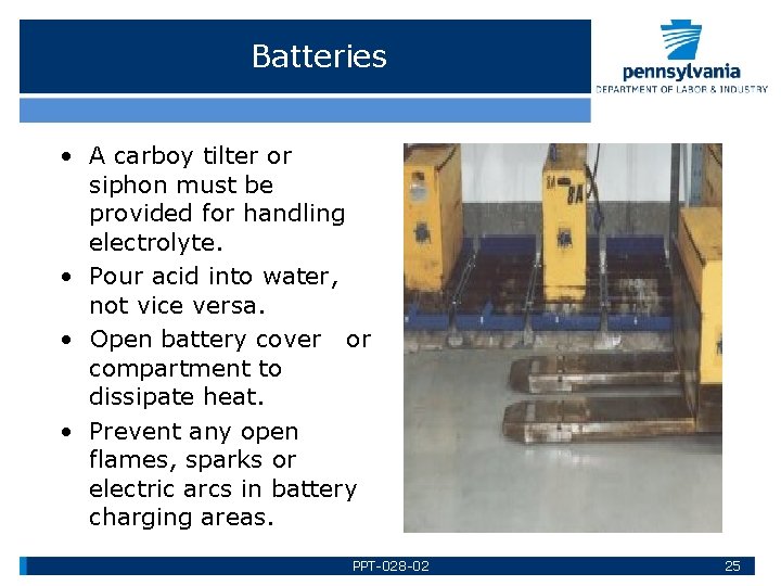 Batteries • A carboy tilter or siphon must be provided for handling electrolyte. •