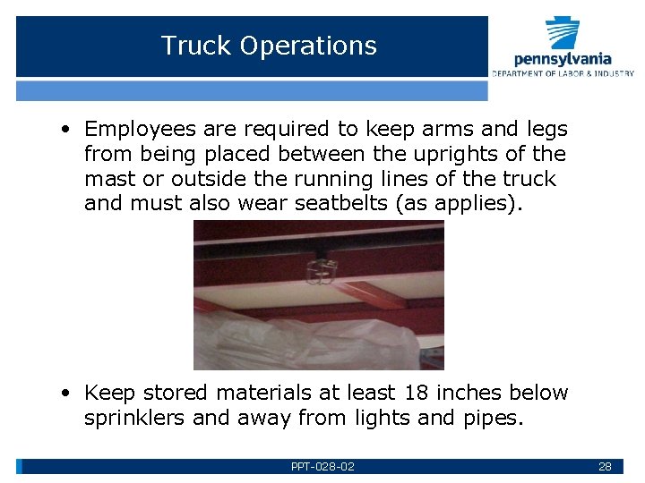 Truck Operations • Employees are required to keep arms and legs from being placed