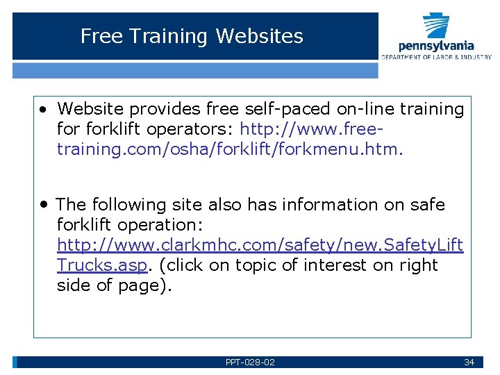 Free Training Websites • Website provides free self-paced on-line training forklift operators: http: //www.