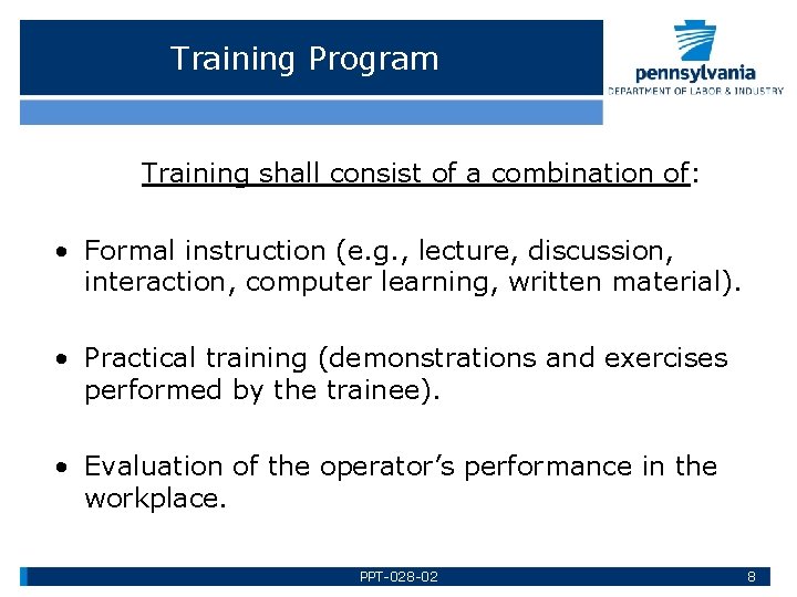 Training Program Training shall consist of a combination of: • Formal instruction (e. g.