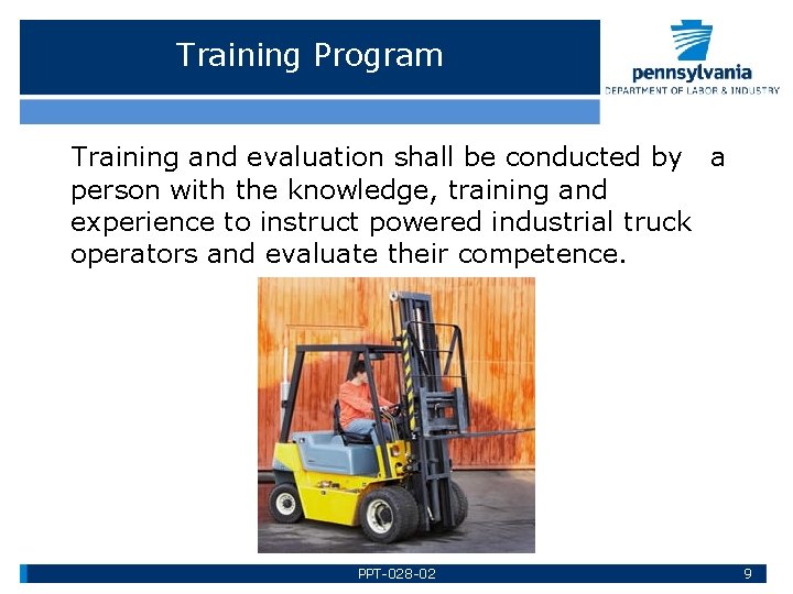 Training Program Training and evaluation shall be conducted by a person with the knowledge,