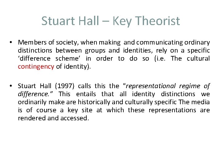 Stuart Hall – Key Theorist • Members of society, when making and communicating ordinary