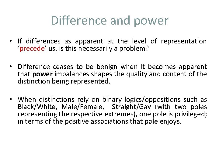 Difference and power • If differences as apparent at the level of representation ‘precede’