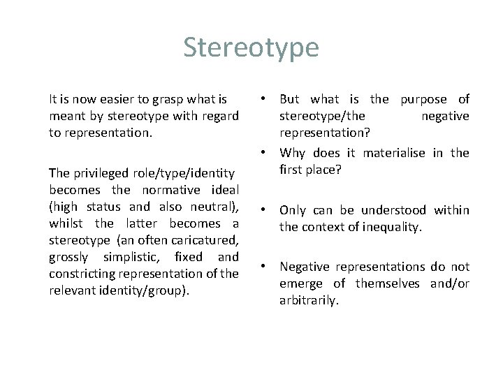 Stereotype It is now easier to grasp what is meant by stereotype with regard