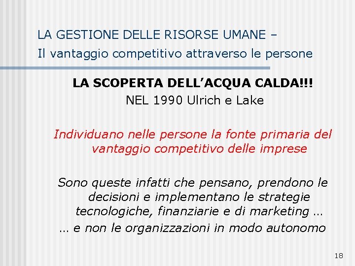 LA GESTIONE DELLE RISORSE UMANE – Il vantaggio competitivo attraverso le persone LA SCOPERTA