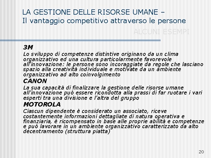 LA GESTIONE DELLE RISORSE UMANE – Il vantaggio competitivo attraverso le persone ALCUNI ESEMPI