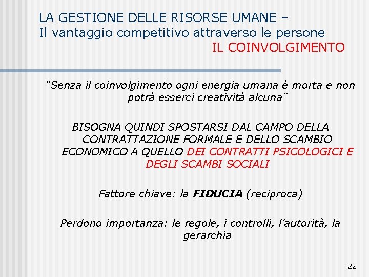 LA GESTIONE DELLE RISORSE UMANE – Il vantaggio competitivo attraverso le persone IL COINVOLGIMENTO