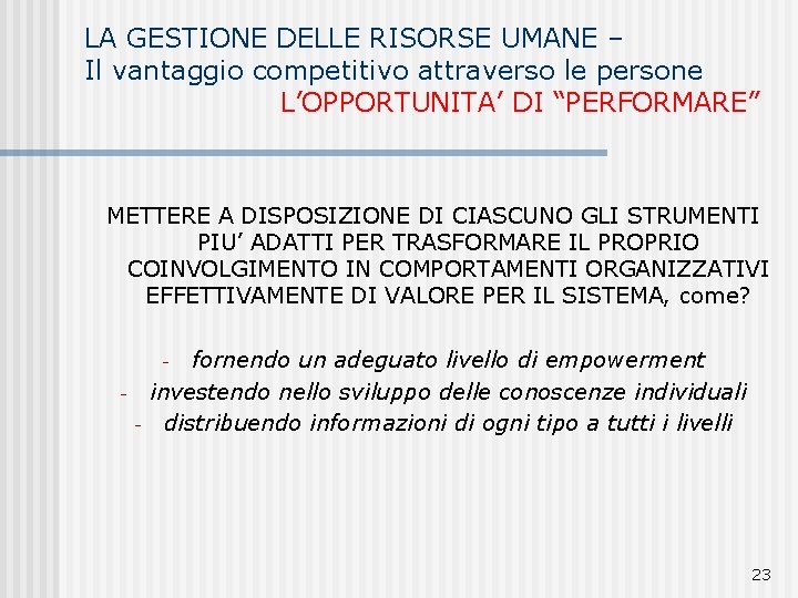 LA GESTIONE DELLE RISORSE UMANE – Il vantaggio competitivo attraverso le persone L’OPPORTUNITA’ DI