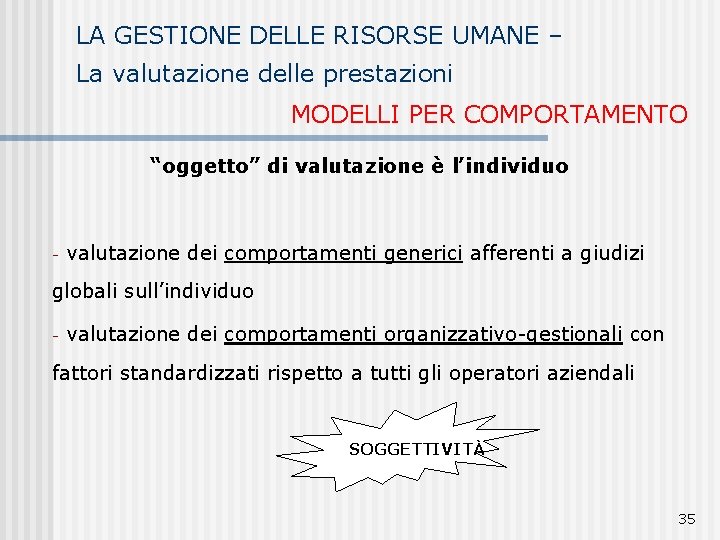 LA GESTIONE DELLE RISORSE UMANE – La valutazione delle prestazioni MODELLI PER COMPORTAMENTO “oggetto”