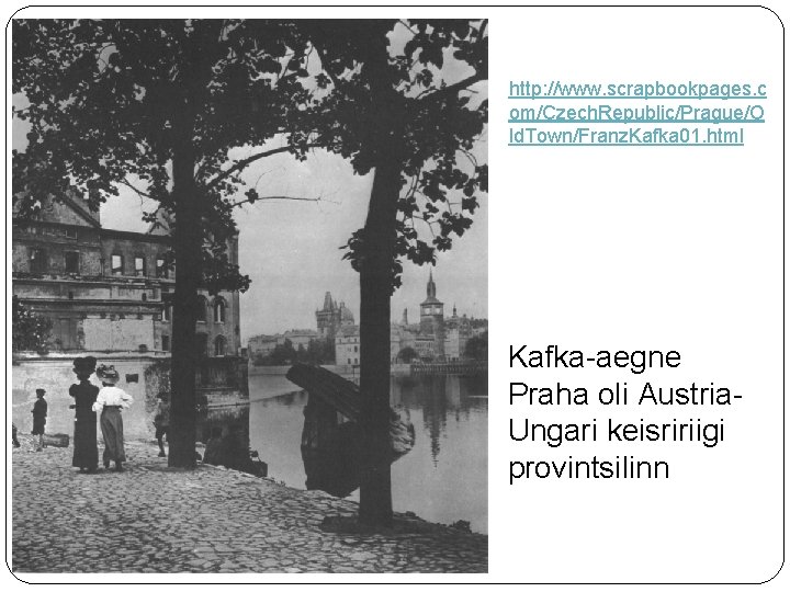 http: //www. scrapbookpages. c om/Czech. Republic/Prague/O ld. Town/Franz. Kafka 01. html Kafka-aegne Praha oli