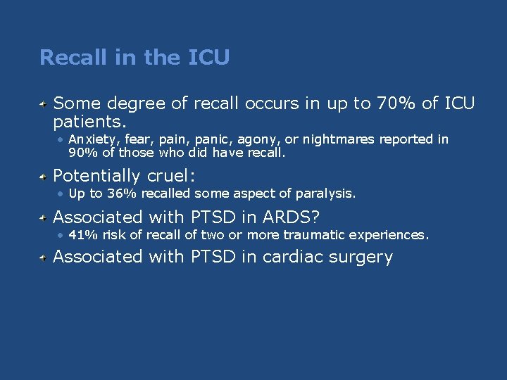 Recall in the ICU Some degree of recall occurs in up to 70% of Recall in the ICU Some degree of recall occurs in up to 70% of