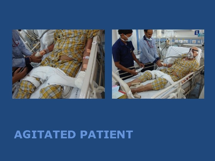 AGITATED PATIENT AGITATED PATIENT