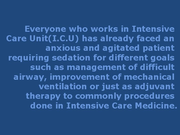 Everyone who works in Intensive Care Unit(I. C. U) has already faced an anxious Everyone who works in Intensive Care Unit(I. C. U) has already faced an anxious