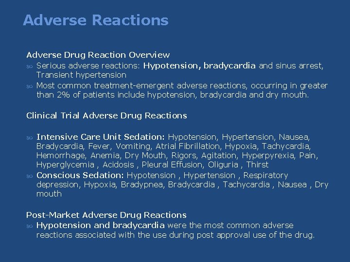 Adverse Reactions Adverse Drug Reaction Overview Serious adverse reactions: Hypotension, bradycardia and sinus arrest, Adverse Reactions Adverse Drug Reaction Overview Serious adverse reactions: Hypotension, bradycardia and sinus arrest,